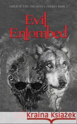 Evil Entombed Edwina Groat 9781948638944 Fideli Publishing Inc.