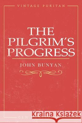 The Pilgrim's Progress John Bunyan   9781948648554 Glh Publishing