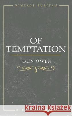 Of Temptation John Owen William Goold 9781948648738 Glh Publishing