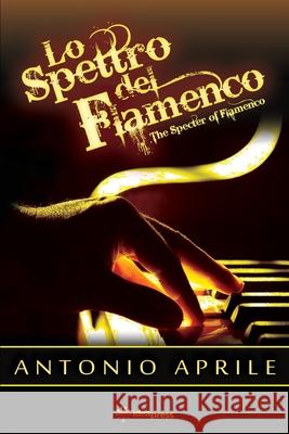 Lo Spettro Del Flamenco Tiziano Thomas Dossena Dominic Anthony Campanile Leonardo Campanile 9781948651257 Idea Graphics LLC