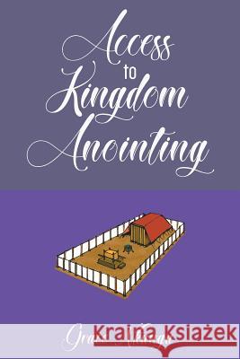 Access to Kingdom Anointing Grace Nkanga 9781948653831 Authors Press