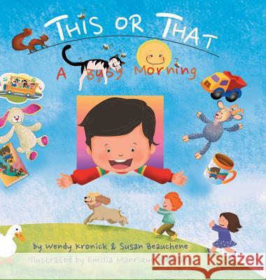 This or That: A Busy Morning Wendy Kronick Susan Beauchene Emilia Manriqu 9781948653985