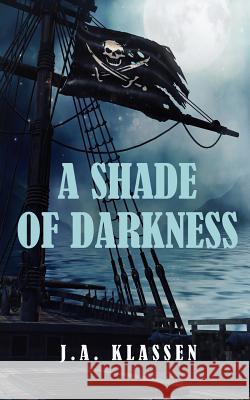 A Shade of Darkness J a Klassen 9781948654944 Stratton Press