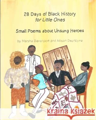 28 Days of Black History for Little Ones: Small Poems about Unsung Heroes Marsha Davenport Allison Dearstyne 9781948659161 Dearstynebooks