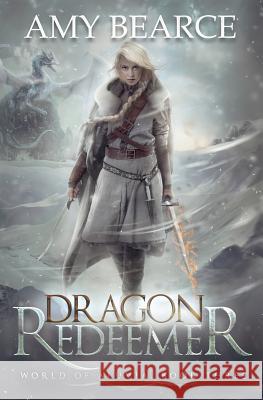 Dragon Redeemer Amy Bearce 9781948661195 Snowy Wings Publishing