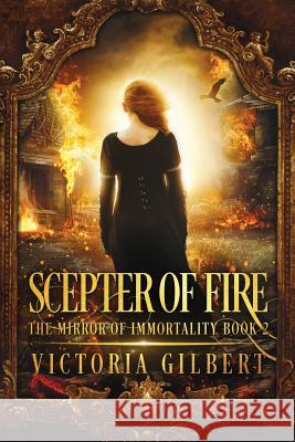 Scepter of Fire Victoria Gilbert 9781948661409 Snowy Wings Publishing