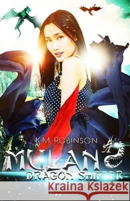 Mulan Dragon Shifter K. M. Robinson 9781948668460 K.M. Robinson