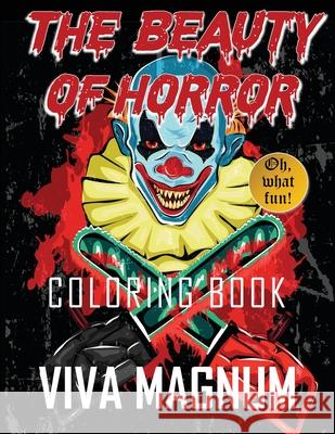 The Beauty of Horror Coloring Book Viva Magnum                              Coloring Books for Adults                Adult Coloring Books 9781948674454 Creative Designs & Artwork