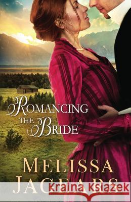 Romancing the Bride Melissa Jagears 9781948678032