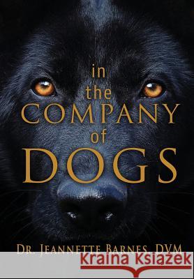 In the Company of Dogs Jeannette Barnes 9781948679060 Wordcrafts Press