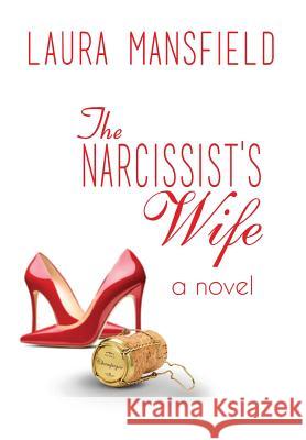 The Narcissist's Wife Laura Mansfield 9781948679459 Wordcrafts Press