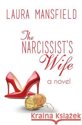The Narcissist's Wife Laura Mansfield 9781948679466 Wordcrafts Press
