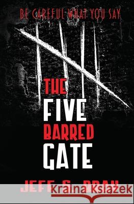 The Five Barred Gate Jeff S. Bray 9781948679671