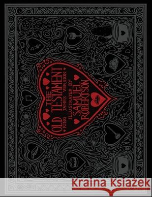 Samuel Robertson's Illustrated Old Testament Samuel Robertson 9781948687737 11:11 Press