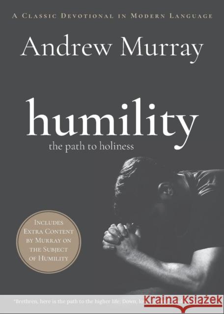 Humility: The Path to Holiness Andrew Murray 9781948696005 Tole Publishing
