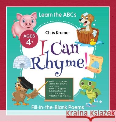 I Can Rhyme!: Fill-in-the-Blank Poems (Learn the ABCs) Kramer, Chris 9781948696159 Tole Publishing