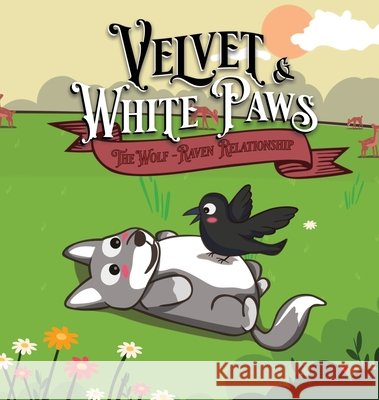 Velvet & White Paws: The Wolf - Raven Relationship Molcajete Fresh Team Omar Ornela Omar Ornela 9781948698283 Molcajete Fresh LLC