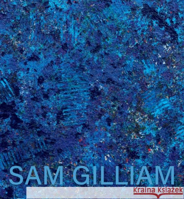 Sam Gilliam: The Last Five Years  9781948701631 Pace Publishing