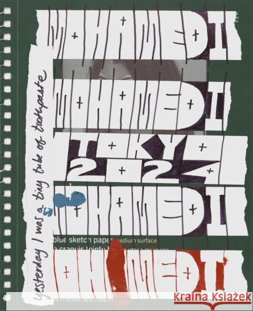 Maysha Mohamedi: yesterday I was a tiny tube of toothpaste  9781948701761 Pace Gallery