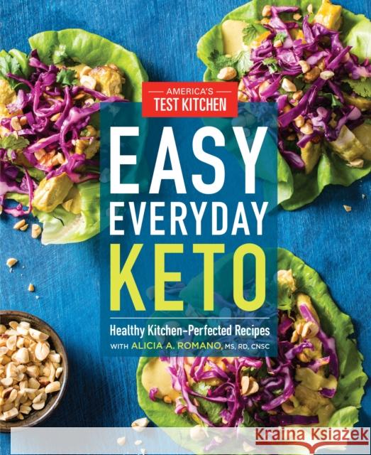 Easy Everyday Keto: Healthy Kitchen-Perfected Recipes America's Test Kitchen 9781948703123 America's Test Kitchen