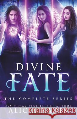 Divine Fate: The Complete Series Alicia Rades 9781948704069