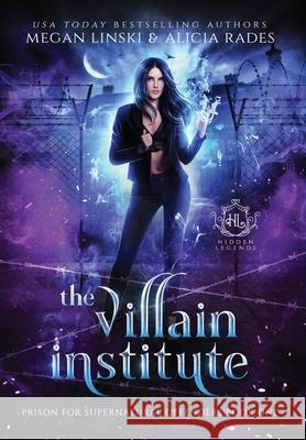 The Villain Institute Megan Linski, Alicia Rades, Hidden Legends 9781948704403
