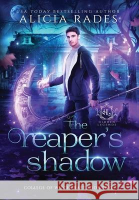 The Reaper's Shadow Alicia Rades, Hidden Legends 9781948704526 Crystallite Publishing LLC