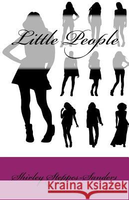 Little People Shirley a. Steppes-Sanders 9781948708050
