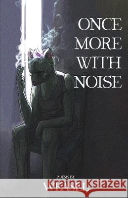 Once More with Noise Weasel 9781948712774