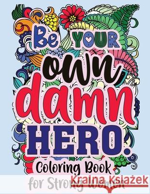 Be Your Own Damn Hero Sweet Harmony Press 9781948713337 Sweet Harmony Press