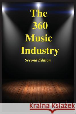 The 360 Music Industry (2nd Edition) Larry E Wacholtz, Associate Professor of English Beverly Schneller (Millersville University) 9781948715003