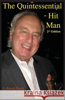 The Quintessential Hit Man (Second Edition) Larry Russell Brown Sandy Linzer Larry Edward Wacholtz 9781948715065 Thumbs Up Publishing