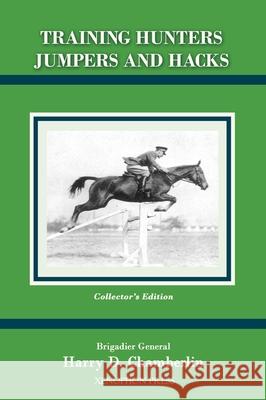 Training Hunters Jumpers and Hacks Harry D. Chamberlin Warren Matha 9781948717113 Xenophon Press LLC