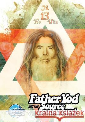 Father Yod and the Source Brotherhood Isis Aquarian Ryan Burton Fabricio Bohrer 9781948724326