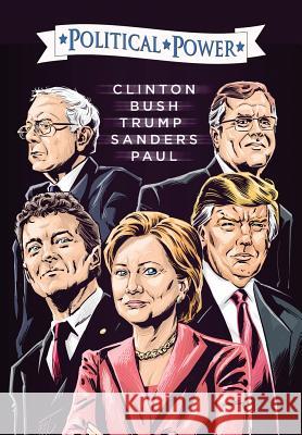 Election 2016: Clinton, Bush, Trump, Sanders, & Paul Joe Paradise Michael Frizell Darren G. Davis 9781948724432 Tidalwave Productions