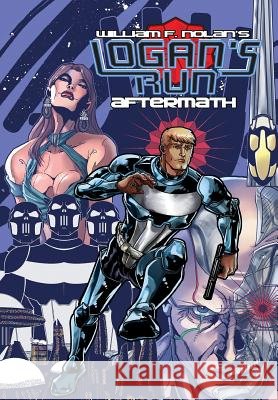 Logan's Run: Aftermath Phillip Simpson William F. Nolan Paul J. Salamoff 9781948724609 Tidalwave Productions
