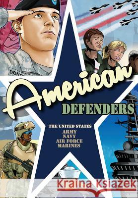 American Defenders: United States Military Don Smith Darren G. Davis Jon Stanicek 9781948724760 Tidalwave Productions