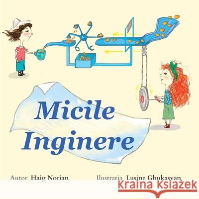 Little Engineers: Romanian Edition Haig Norian 9781948730952 Cascade Press