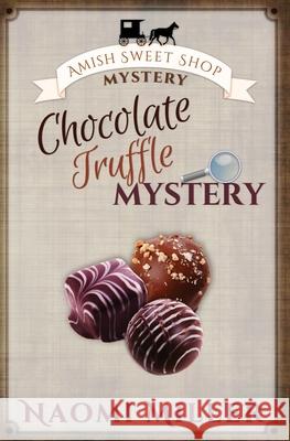 Chocolate Truffle Mystery Naomi Miller 9781948733373