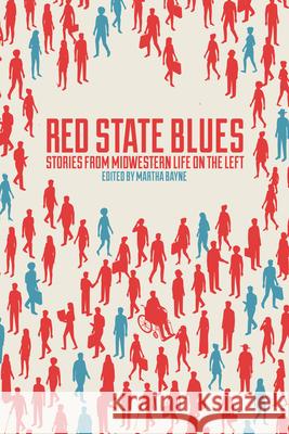 Red State Blues Martha Bayne 9781948742061 Belt Publishing