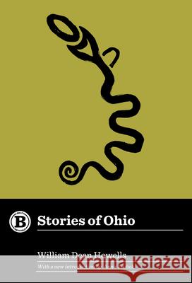 Stories of Ohio William Dean Howells Anne Trubek 9781948742214 Belt Publishing