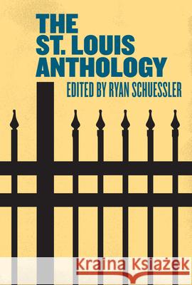 The St. Louis Anthology  9781948742443 Belt Publishing