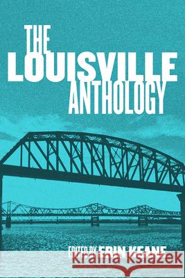 The Louisville Anthology Erin Keane 9781948742702