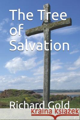 The Tree of Salvation Richard I. Gold 9781948747608