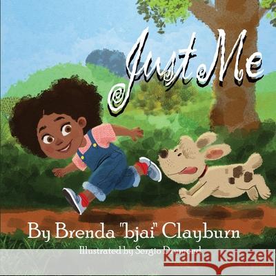 Just Me Sergio Drumond Brenda Bjai Clayburn 9781948747783 J2b Publishing