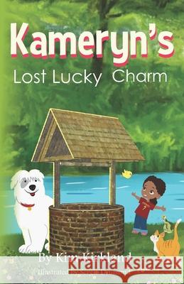 Kameryn's Lost Lucky Charm Sergio Drumond Kim Kirkland 9781948747806 J2b Publishing