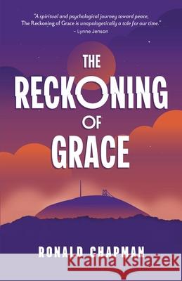 The Reckoning of Grace: Book 3 of the Saga of Grace Series Ronald Chapman 9781948749893