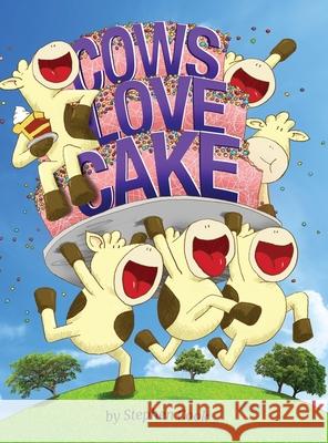 Cows Love Cake Stephen Cook Stephen Cook 9781948750011