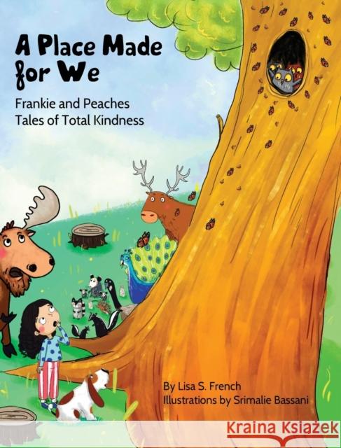 A Place Made for We: A story about the importance of caring for nature and animals. French, Lisa S. 9781948751087 Favorite World Press LLC