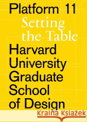 Platform 11: Setting the Table Lane Raffaldin Enrique Aureng Silva Esther Mir 9781948765107 Actar